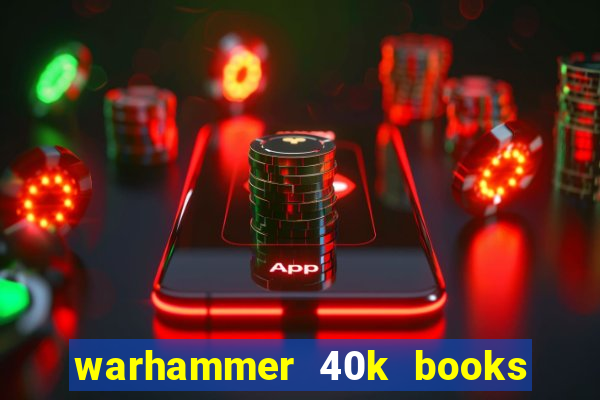 warhammer 40k books where to start